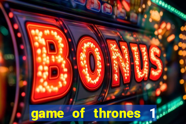 game of thrones 1 temporada online